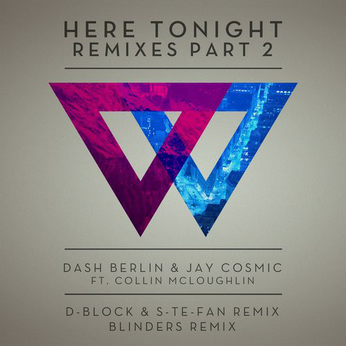 Dash Berlin & Jay Cosmic ft. Collin McLoughlin - Here Tonight (D-Block & S-Te-Fan Remix) (2014)