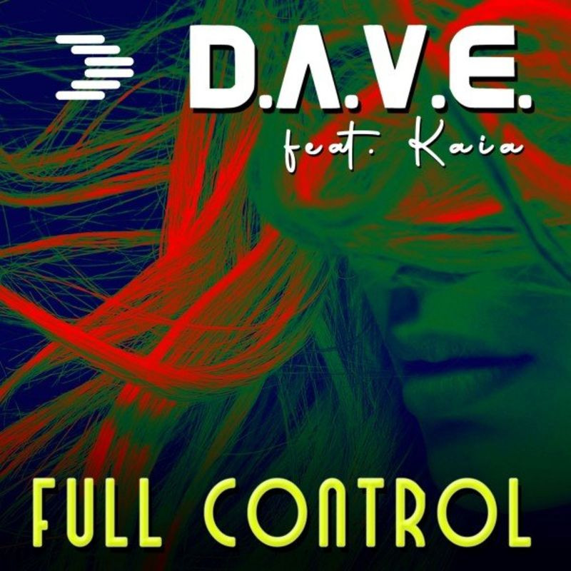D.A.V.E. feat. Kaia - Full Control (Radio Edit) (2021)