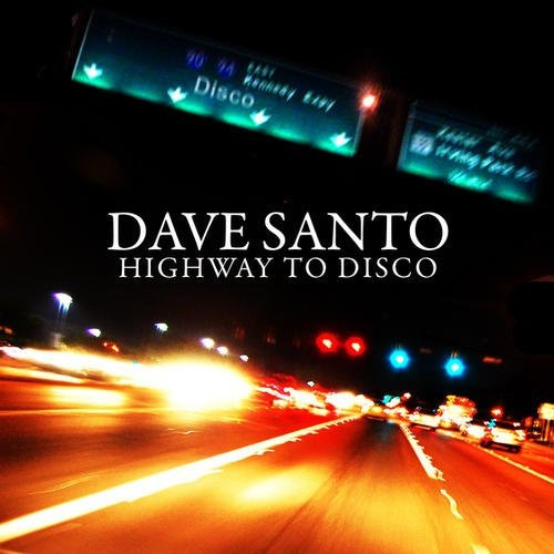 Dave Santo - Highway to Disco (Raindropz! Radio Edit) (2009)