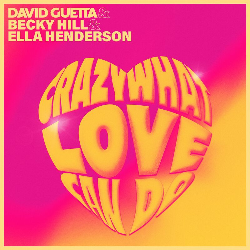 David Guetta, Becky Hill & Ella Henderson - Crazy What Love Can Do (2022)
