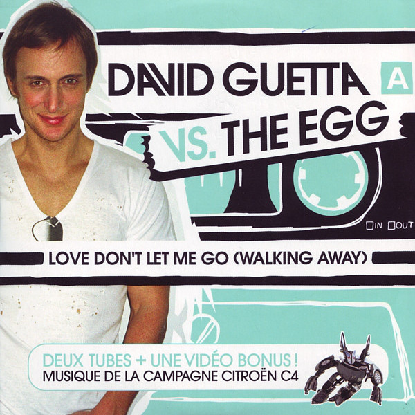 David Guetta vs. The Egg - Love Don't Let Me Go (Walking Away) (2006)