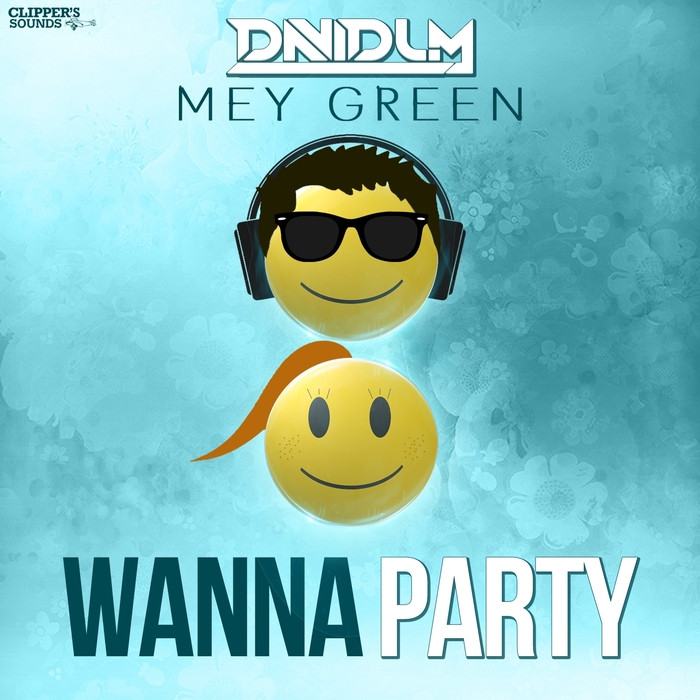 David Lm ft. Mey Green - Wanna Party (Radio Edit) (2015)
