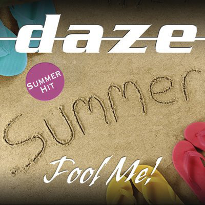 Daze - Fool Me! (Radio Edit) (2012)