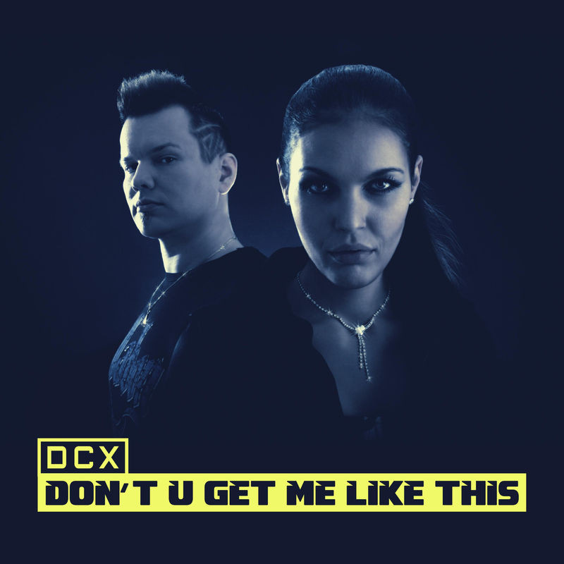 Dcx - Don't U Get Me Like This (2020)