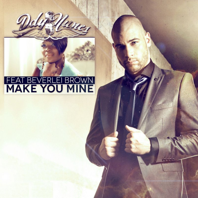 Ddy Nunes feat. Beverlei Brown - Make You Mine (2013)