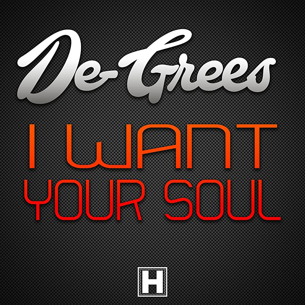 De-Grees - I Want Your Soul (Edit) (2018)