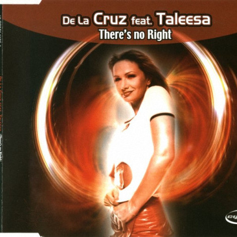 De La Cruz feat. Taleesa - There's No Right (Radio) (2002)