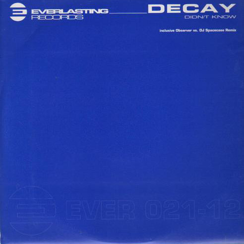 Decay - Didn't Know (Observer vs. DJ Spacecase Remix) (2003)
