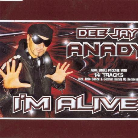 Dee Jay Anady - I'm Alive (C.Y.T. Orig. Radio Edit) (2006)