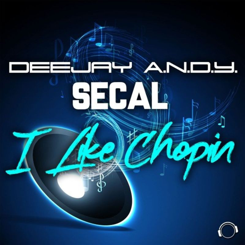 DeeJay A.N.D.Y. & SECAL - I Like Chopin (The Uniquerz Remix Edit) (2021)