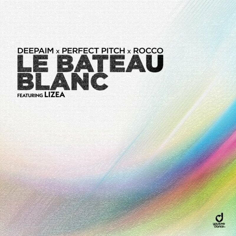 Deepaim, Perfect Pitch & Rocco feat. Lizea - Le Bateau Blanc (2023)