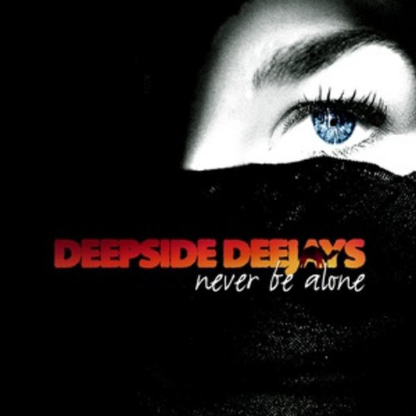 Deepside Deejays - Never Be Alone (Radio Edit) (2011)