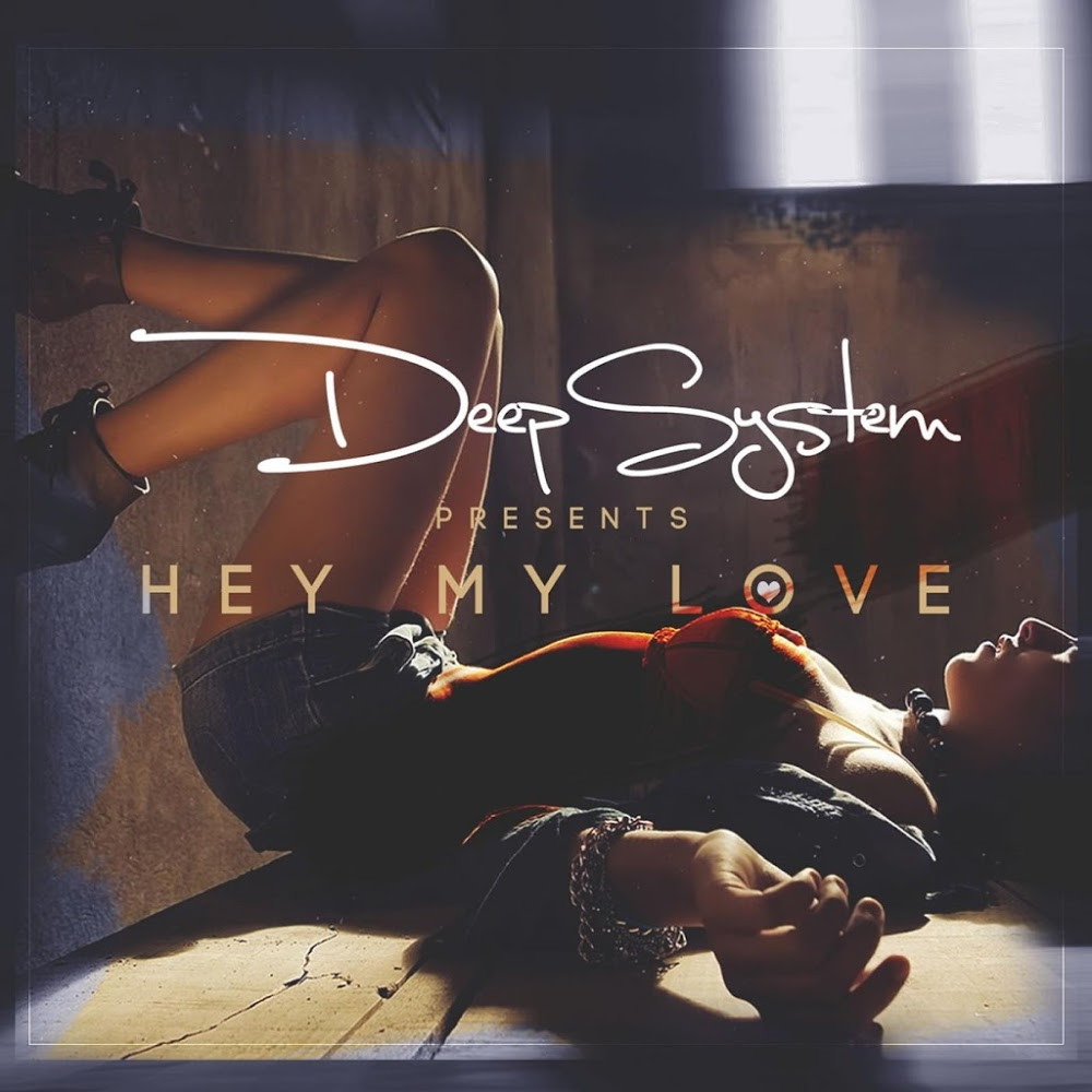 Deepsystem - Hey My Love (2015)