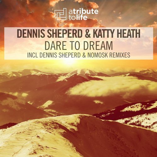 Dennis Sheperd & Katty Heath - Dare To Dream (Video Edit) (2016)