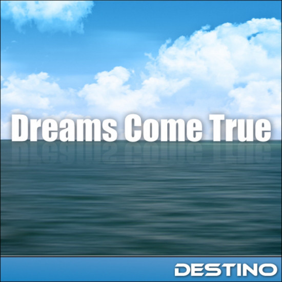 Destino - Dreams Come True (Radio Edit) (2008)