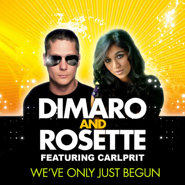 Dimaro & Rosette feat. Carlprit - We've Only Just Begun (Radio Edit) (2012)