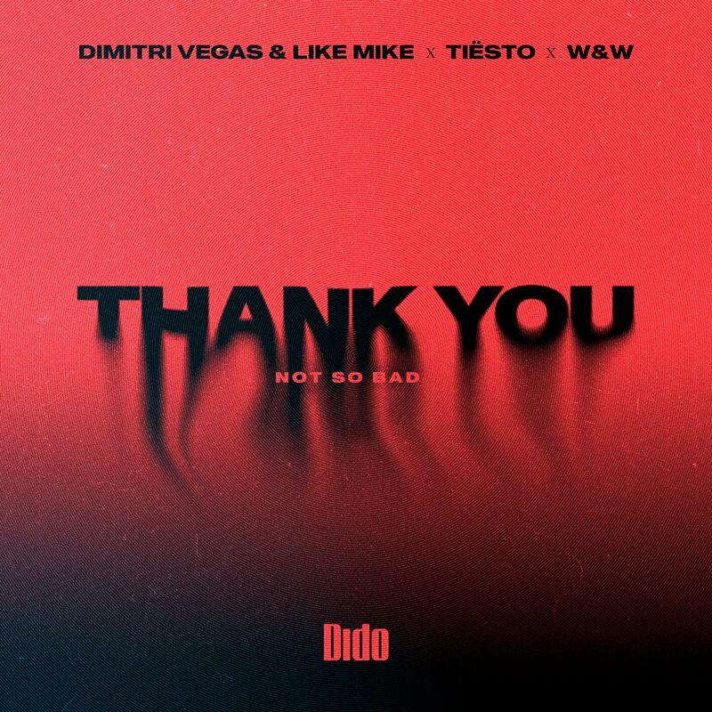 Dimitri Vegas & Like Mike, Tiësto, Dido, W&W, Dimitri Vegas & Like Mike - Thank You (Not so Bad) (2023)