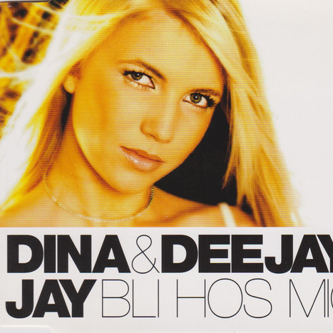 Dina & Deejay Jay - Bli Hos Mig (Radio Edit) (2004)