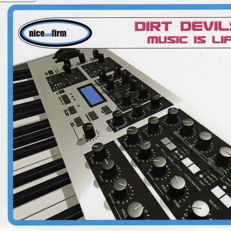 Dirt Devils - Music Is Life (Radio Edit) (2003)