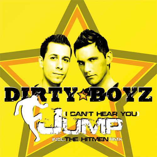 Dirty Boyz - Jump (I Can't Hear You) (The Hitmen Remix) (2008)