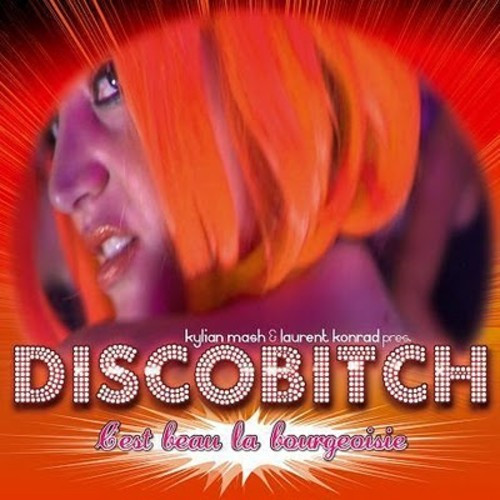 Discobitch - C'est Beau La Bourgeoisie (Radio Edit) (2008)