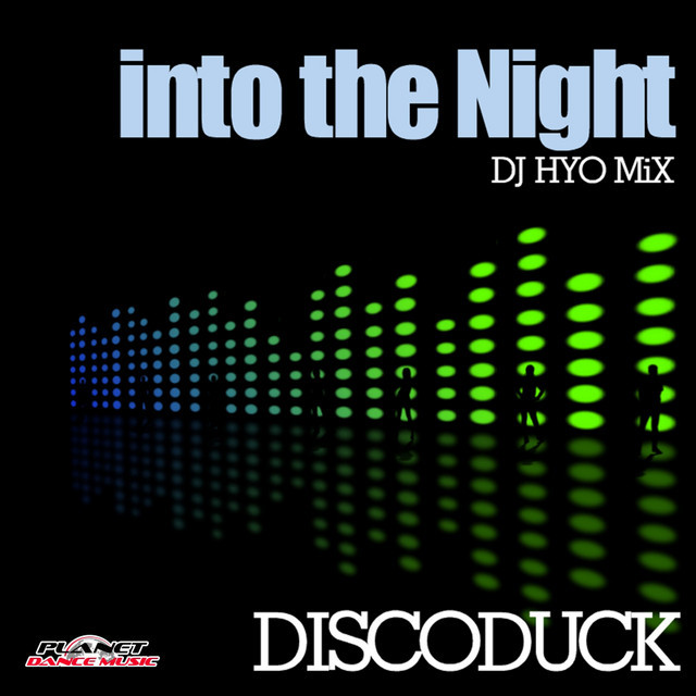 Discoduck - Into the Night (DJ Hyo Radio Edit) (2011)
