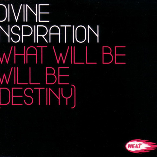 Divine Inspiration - What Will Be, Will Be (Destiny) (Radio Edit) (2003)