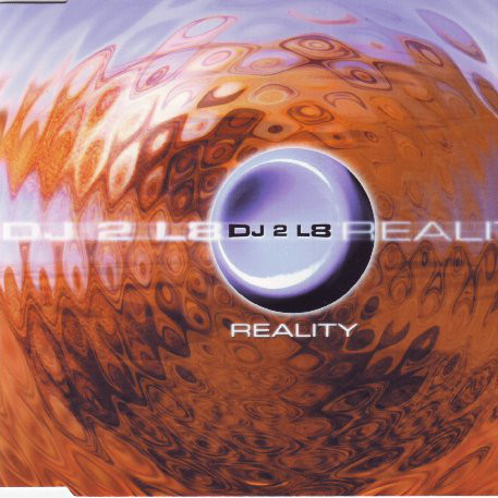 DJ 2 L8 - Reality (Radio Edit) (2001)