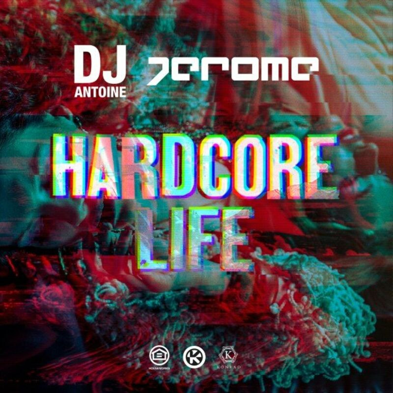 DJ Antoine & Jerome - Hardcore Life (2022)