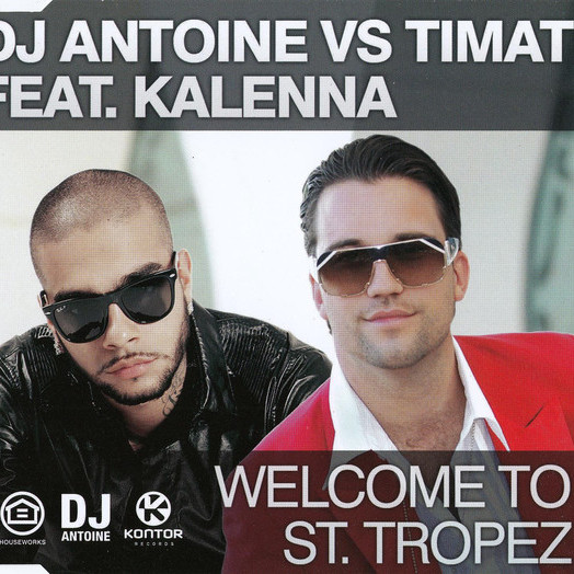 DJ Antoine vs Timati feat. Kalenna - Welcome to St. Tropez (DJ Antoine vs Mad Mark Radio Edit) (2011)