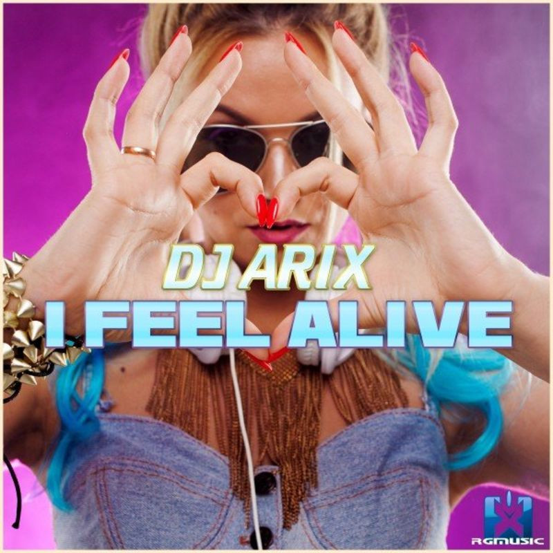 DJ Arix - I Feel Alive (Radio Edit) (2020)