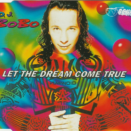 DJ Bobo - Let the Dream Come True (Radio Mix) (1994)