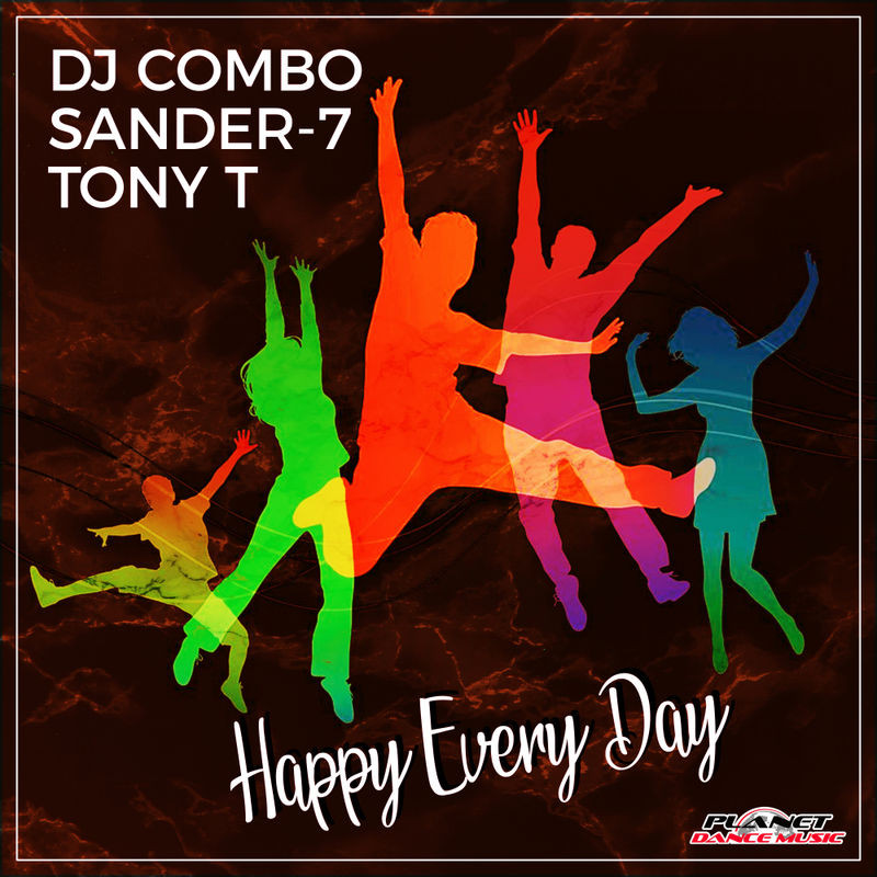 DJ Combo, Sander-7 & Tony T - Happy Every Day (2020)