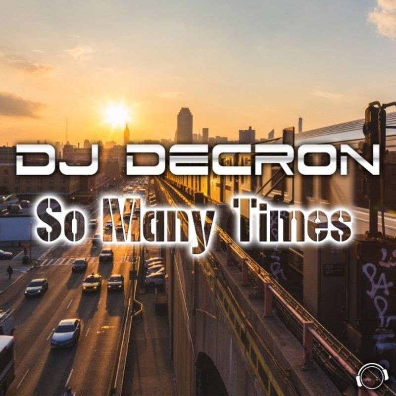 DJ Decron - So Many Times (Raindropz! Remix Edit) (2021)
