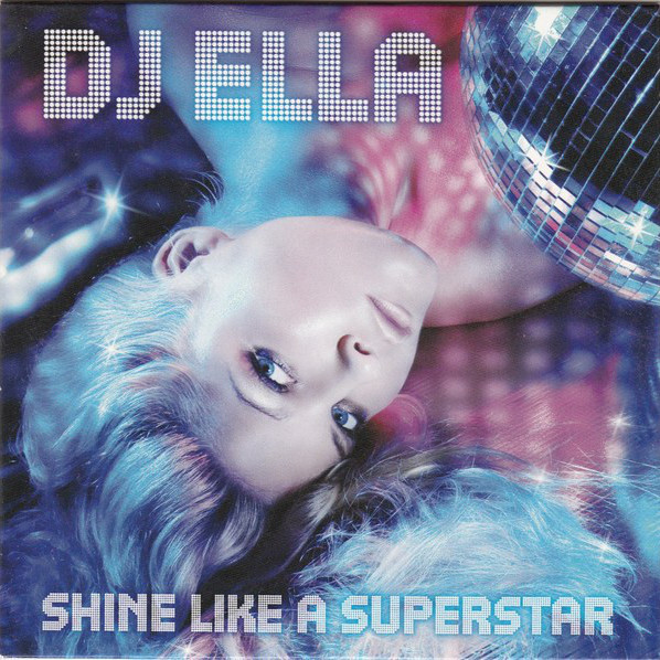 DJ Ella - Shine Like a Superstar (Radio) (2008)