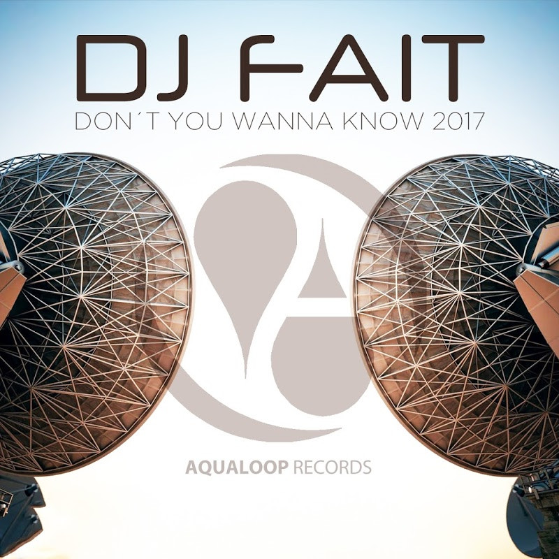 DJ Fait - Don't You Wanna Know 2017 (Club Edit) (2017)