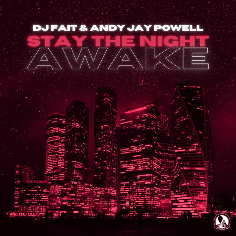 DJ Fait & Andy Jay Powell - Stay the Night Awake (DJ Fait Mix) (2023)