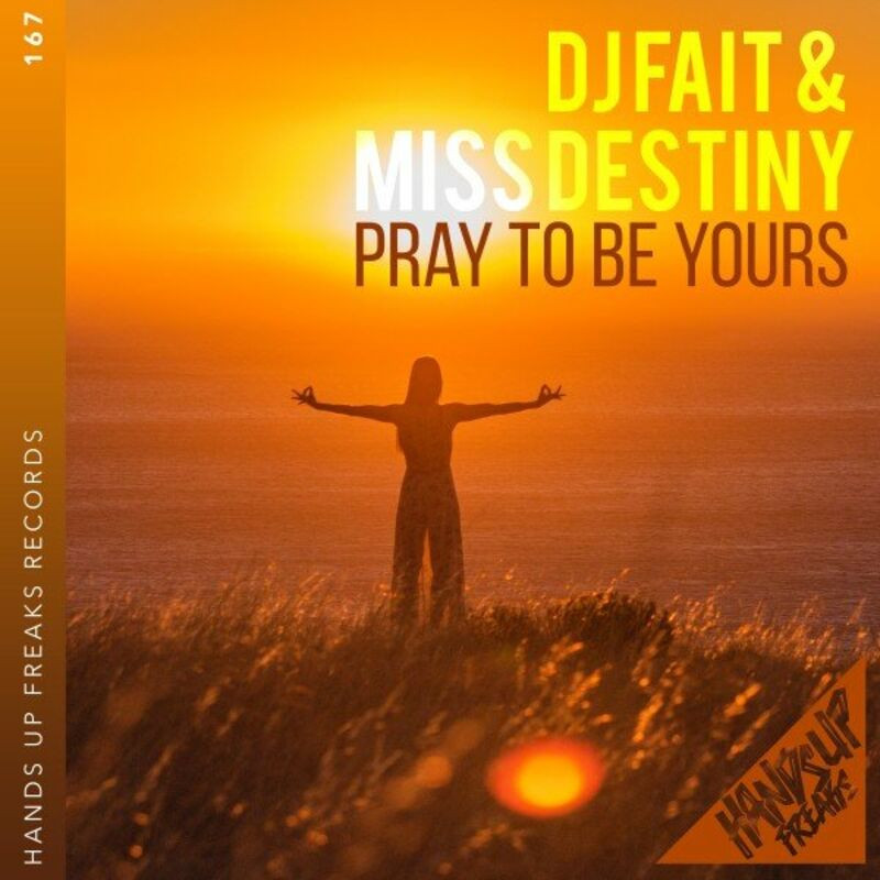 DJ Fait & Miss Destiny - Pray To Be Yours (2022)