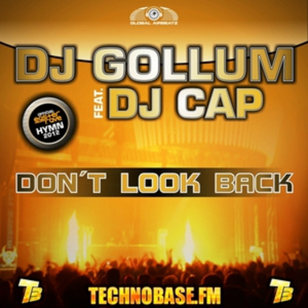 DJ Gollum feat. DJ Cap - Don't Look Back (Radio Edit) (2012)
