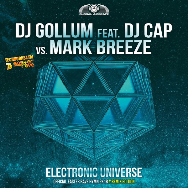 DJ Gollum feat. DJ Cap vs. Mark Breeze - Electronic Universe (Easter Rave Hymn 2k18) (The Hitmen Radio Edit) (2018)