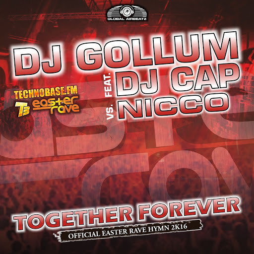 DJ Gollum feat. DJ Cap vs. Nicco - Together Forever (Easter Rave Hymn 2k16) [Radio Edit] (2016)