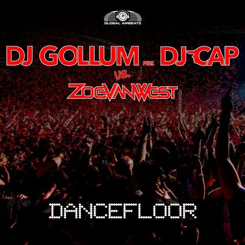 DJ Gollum feat. DJ Cap vs. Zoevanwest - Dancefloor (Radio Edit) (2018)