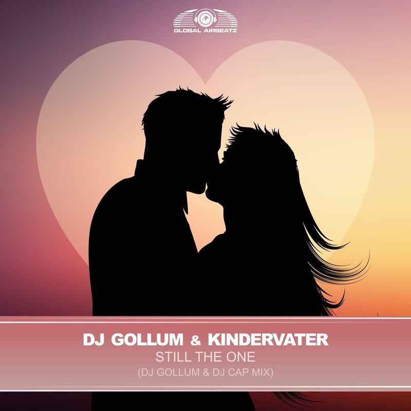DJ Gollum & Kindervater - Still the One (DJ Gollum & DJ Cap Mix) (2021)