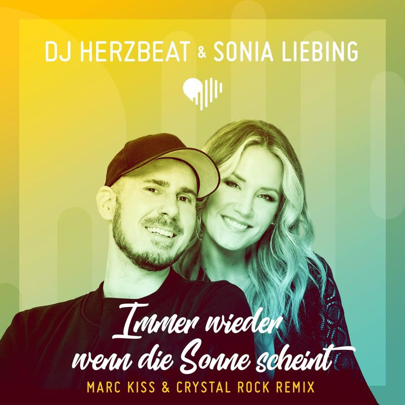 DJ Herzbeat & Sonia Liebing - Immer Wieder Wenn Die Sonne Scheint (Marc Kiss & Crystal Rock Remix) (2021)