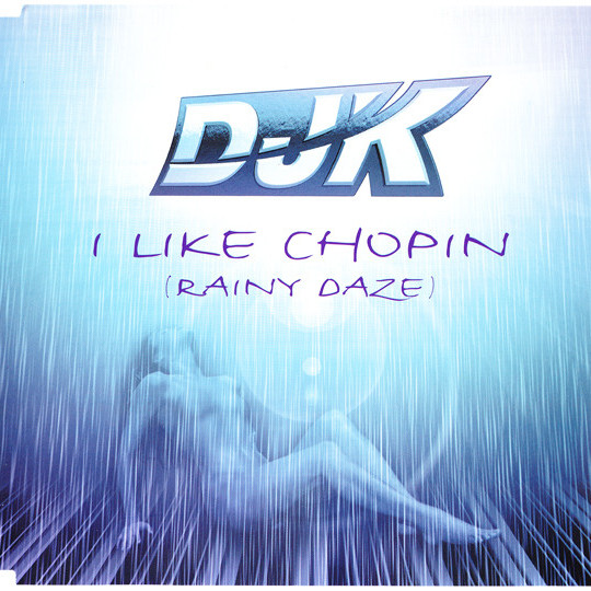 DJ K - I Like Chopin (Rainy Daze) (Single Version) (2003)
