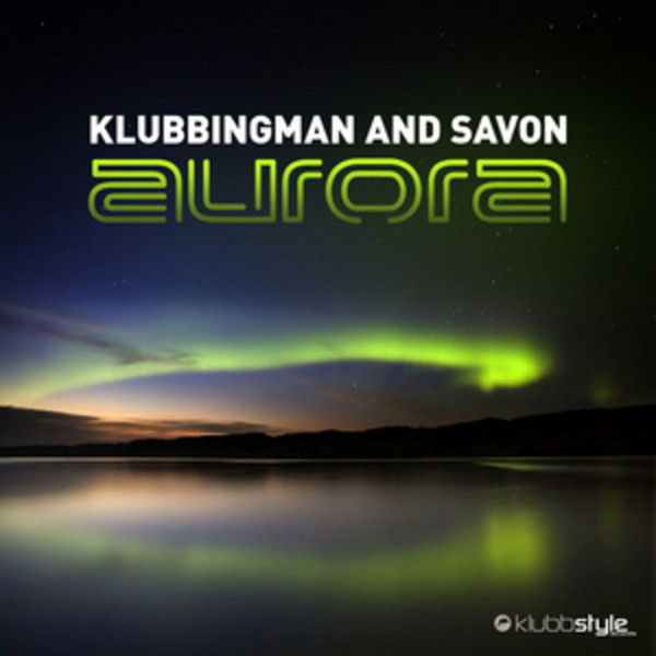 DJ Klubbingman & Savon - Aurora (Para X Remix Edit) (2012)