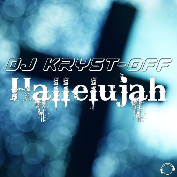 DJ Kryst-Off - Hallelujah (DJ Tht Remix Edit) (2016)