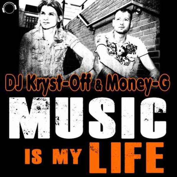 DJ Kryst-Off & Money-G - Music Is My Life (Mg Traxx Mix Edit) (2012)