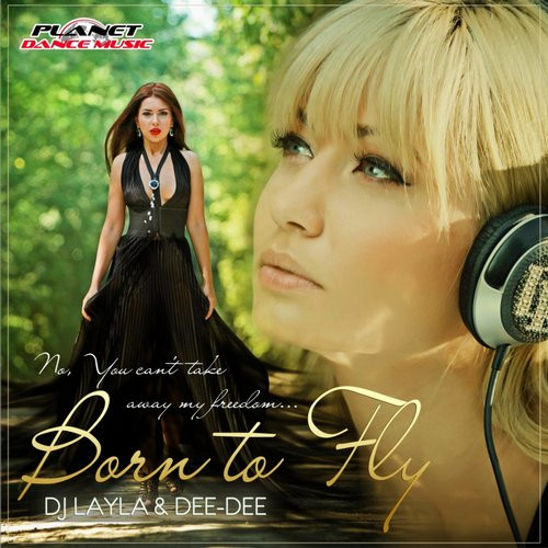 DJ Layla & Dee-Dee - Born to Fly (Radio Edit) (2015)