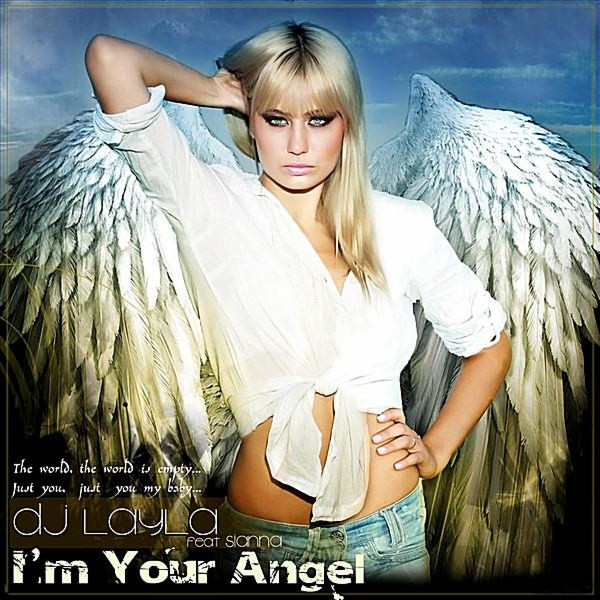 DJ Layla feat. Sianna - I'm Your Angel (2012)